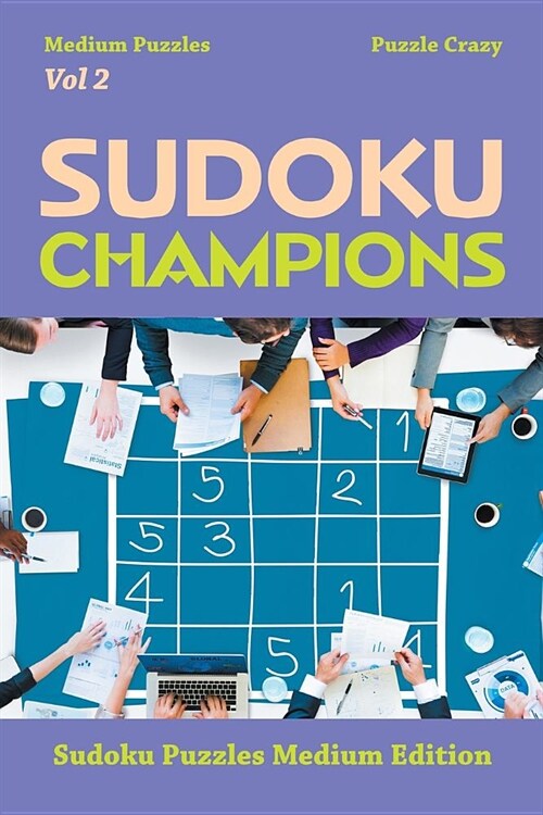 Sudoku Champions (Medium Puzzles) Vol 2: Sudoku Puzzles Medium Edition (Paperback)