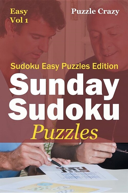 Sunday Sudoku Puzzles (Easy) Vol 1: Sudoku Easy Puzzles Edition (Paperback)