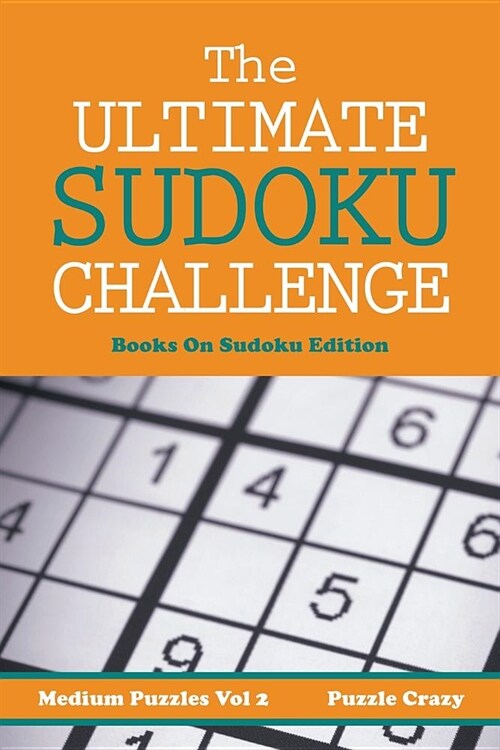 The Ultimate Soduku Challenge (Medium Puzzles) Vol 2: Books on Sudoku Edition (Paperback)