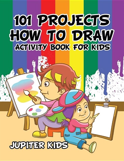 101 Projects How to Draw Activity Book for Kids Activity Book (Paperback)