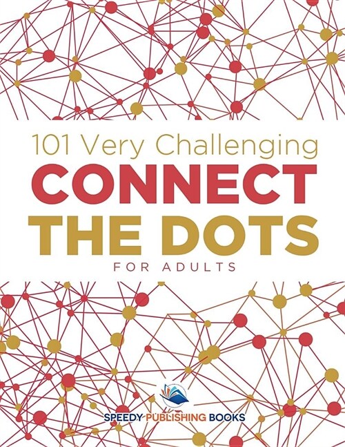 101 Very Challenging Connect the Dots for Adults (Paperback)