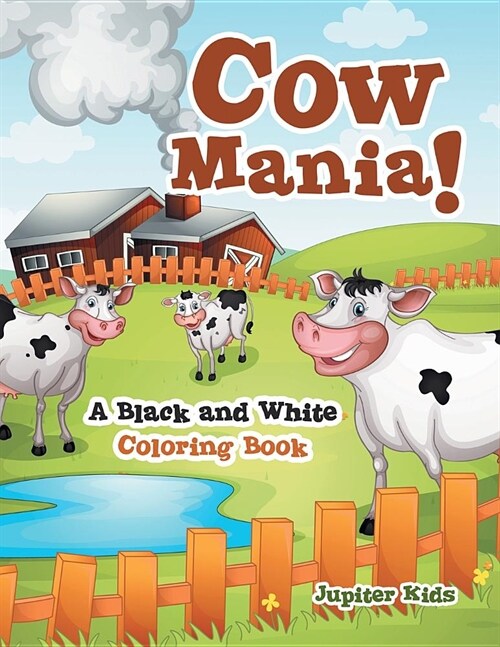 Cow Mania! a Black and White Coloring Book (Paperback)