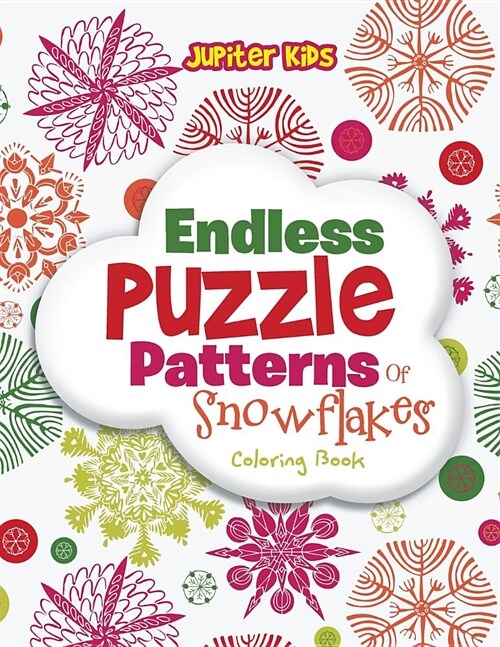 Endless Puzzle Patterns of Snowflakes Coloring Book (Paperback)