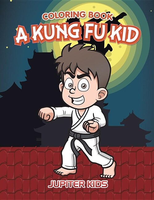 A Kung Fu Kid Coloring Book (Paperback)