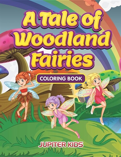 A Tale of Woodland Fairies Coloring Book (Paperback)