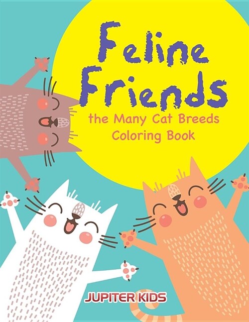 Feline Friends: The Many Cat Breeds Coloring Book (Paperback)