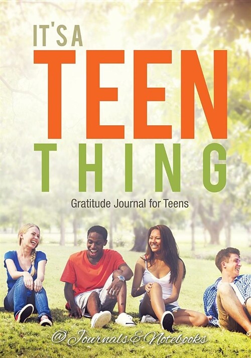 Its a Teen Thing. Gratitude Journal for Teens (Paperback)
