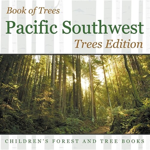 Book of Trees Pacific Southwest Trees Edition Childrens Forest and Tree Books (Paperback)