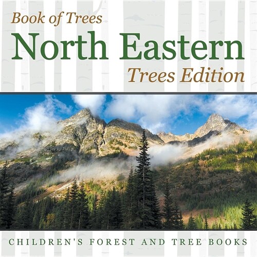 Book of Trees North Eastern Trees Edition Childrens Forest and Tree Books (Paperback)