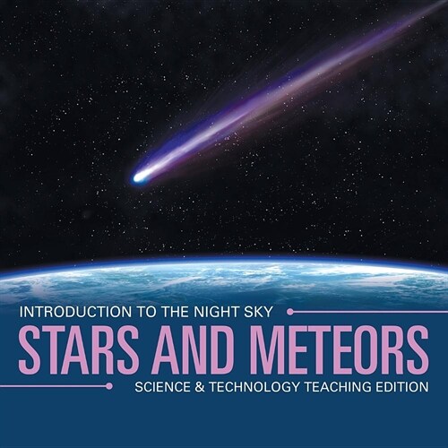 Stars and Meteors Introduction to the Night Sky Science & Technology Teaching Edition (Paperback)