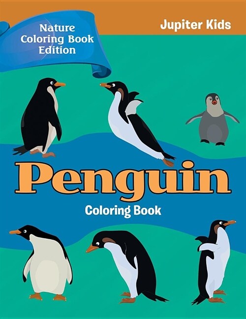 Penguin Coloring Book: Nature Coloring Book Edition (Paperback)