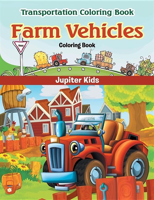 Farm Vehicles Coloring Book: Transportation Coloring Book (Paperback)