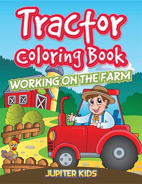 Tractor Coloring Book: Working on the Farm (Paperback)