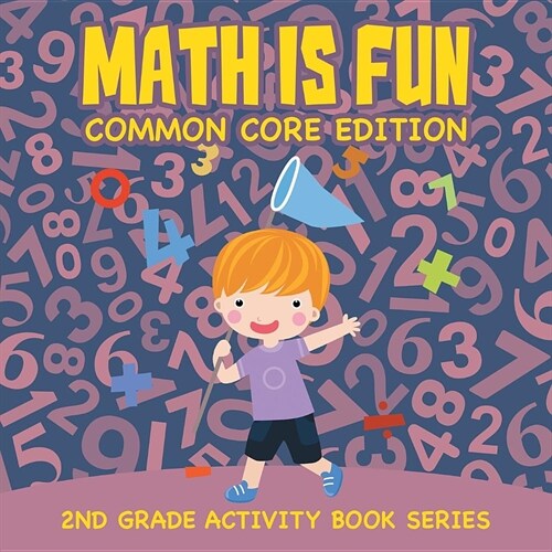 Math Is Fun (Common Core Edition): 2nd Grade Activity Book Series (Paperback)