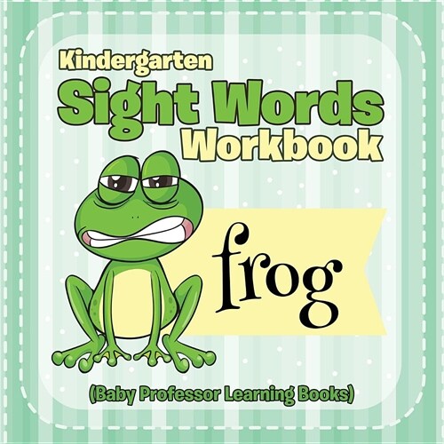 Kindergarten Sight Words Workbook (Baby Professor Learning Books) (Paperback)