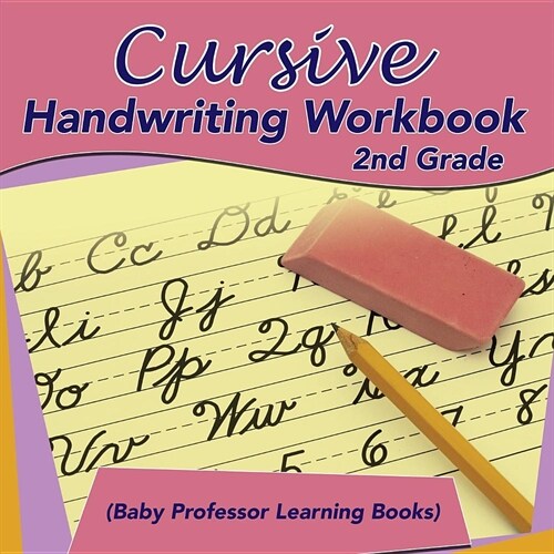 Cursive Handwriting Workbook 2nd Grade (Baby Professor Learning Books) (Paperback)