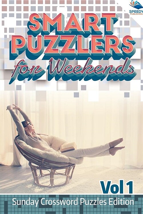 Smart Puzzlers for Weekends Vol 1: Sunday Crossword Puzzles Edition (Paperback)