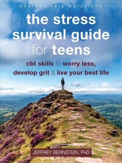 The Stress Survival Guide for Teens: CBT Skills to Worry Less, Develop Grit, and Live Your Best Life (Paperback)