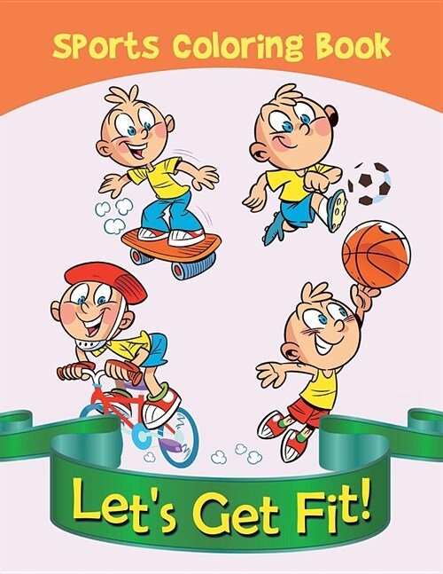 Lets Get Fit!: Sports Coloring Book (Paperback)