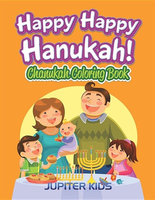 Happy Happy Hanukah!: Chanukah Coloring Book (Paperback)