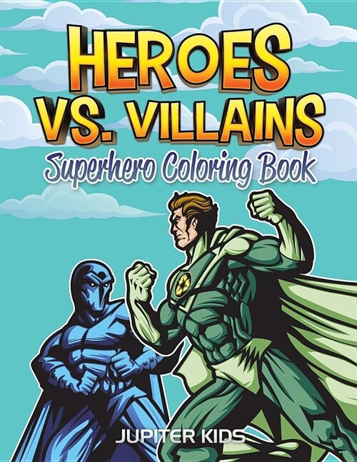 Heroes vs. Villains: Superhero Coloring Book (Paperback)