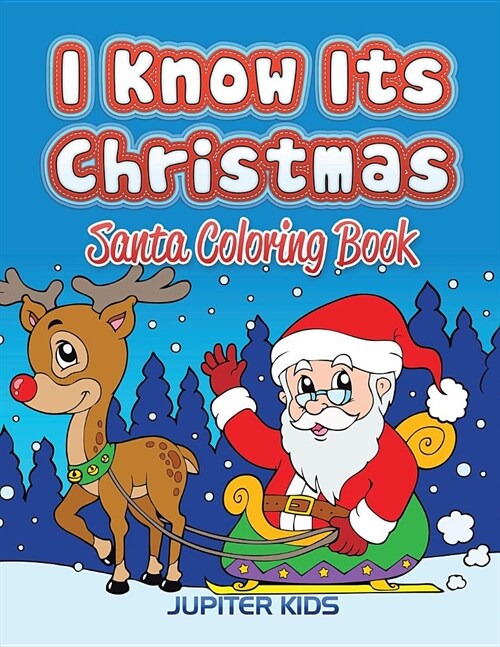 I Know Its Christmas: Santa Coloring Book (Paperback)