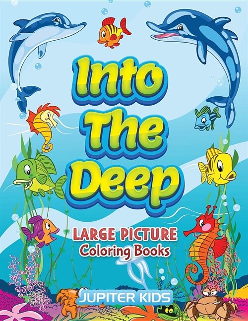 Into the Deep: Large Picture Coloring Books (Paperback)