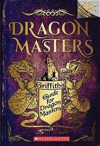 Griffith's Guide for Dragon Masters (Paperback, A Branches Special Edition)