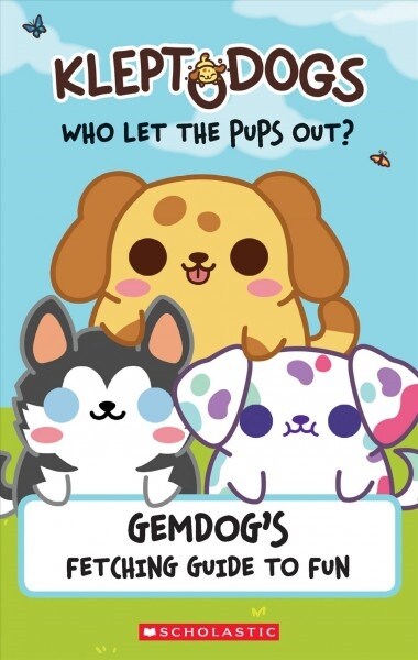 Kleptodogs: Its Their Turn Now!: An Afk Book: Gemdogs Fetching Guide to Fun (Paperback)