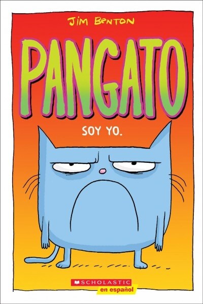 Pangato #1: Soy Yo. (Catwad #1: Its Me.): Volume 1 (Paperback)