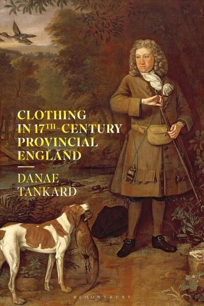 Clothing in 17th-Century Provincial England (Hardcover)