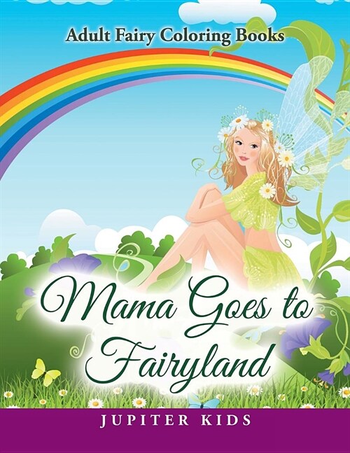 Mama Goes to Fairyland: Adult Fairy Coloring Books (Paperback)