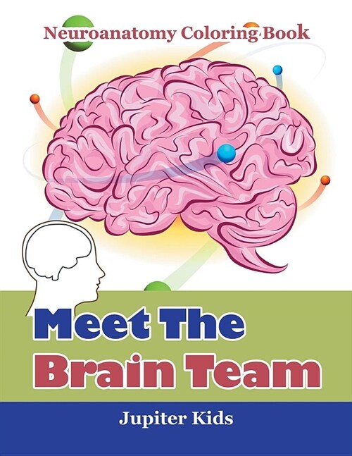 Meet the Brain Team: Neuroanatomy Coloring Book (Paperback)