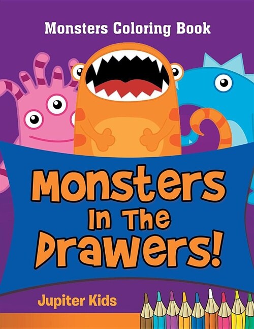 Monsters in the Drawers!: Monsters Coloring Book (Paperback)