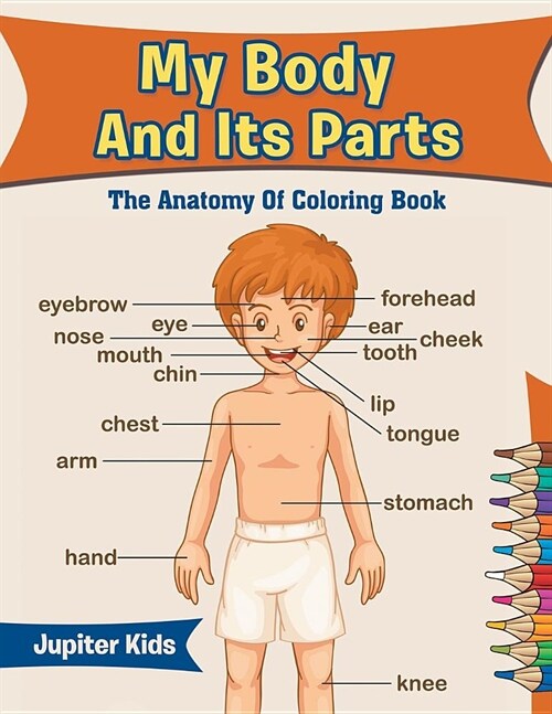 My Body and Its Parts: The Anatomy of Coloring Book (Paperback)