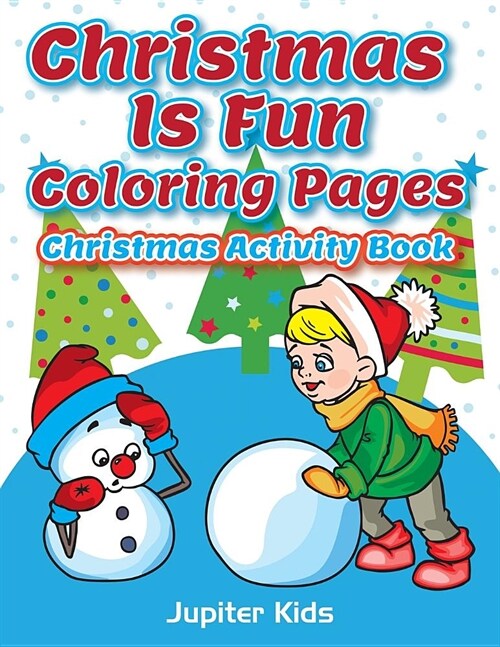 Christmas Is Fun Coloring Pages: Christmas Activity Book (Paperback)