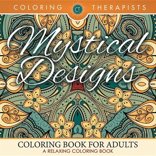 Mystical Designs Coloring Book for Adults - A Relaxing Coloring Book (Paperback)