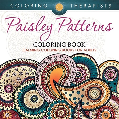 Paisley Patterns Coloring Book - Calming Coloring Books for Adults (Paperback)