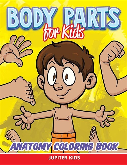 Body Parts for Kids: Anatomy Coloring Book (Paperback)