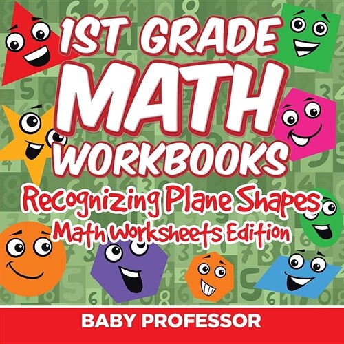 1st Grade Math Practice Book: Recognizing Plane Shapes Math Worksheets Edition (Paperback)