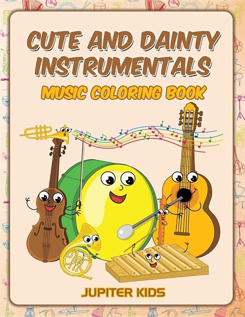 Cute and Dainty Instrumentals: Music Coloring Book (Paperback)