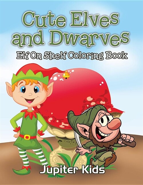 Cute Elves and Dwarves: Elf Shelf Coloring Book (Paperback)