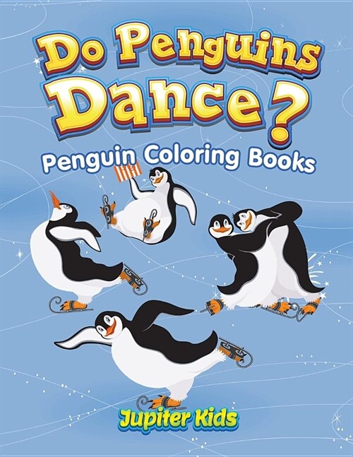 Do Penguins Dance?: Penguin Coloring Books (Paperback)