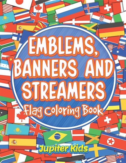 Emblems, Banners and Streamers: Flag Coloring Book (Paperback)
