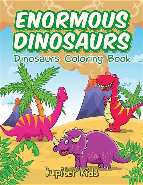 Enormous Dinosaurs: Dinosaurs Coloring Book (Paperback)
