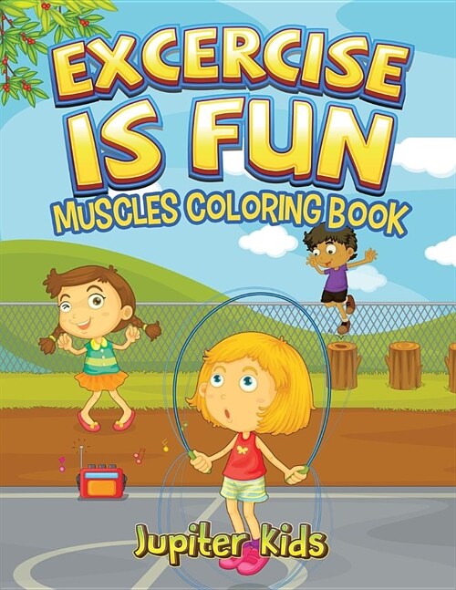 Excercise Is Fun: Muscles Coloring Book (Paperback)