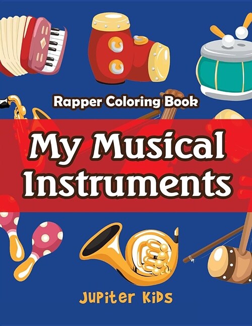 My Musical Instruments: Rapper Coloring Book (Paperback)