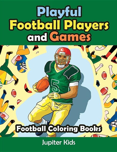 Playful Football Players and Games: Football Coloring Books (Paperback)