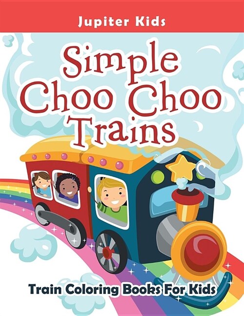 Simple Choo Choo Trains: Train Coloring Books for Kids (Paperback)