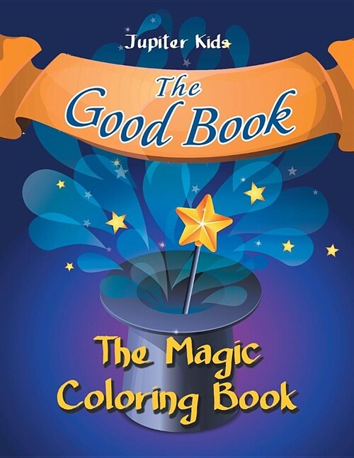 The Good Book: The Magic Coloring Book (Paperback)